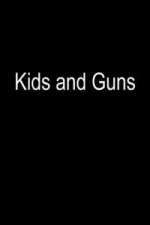 Watch Kids and Guns Goojara