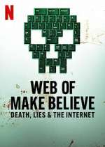 Watch Web of Make Believe: Death, Lies and the Internet Goojara