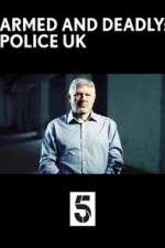 Watch Armed and Deadly: Police UK Goojara