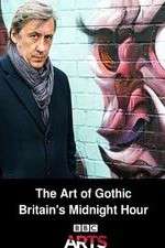 Watch The Art of Gothic Britains Midnight Hour Goojara