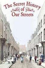 Watch The Secret History of Our Streets Goojara