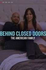 Watch Behind Closed Doors: The American Family Goojara