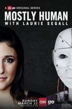 Watch Mostly Human with Laurie Segall Goojara