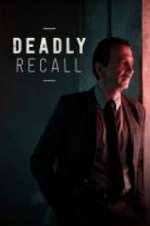 Watch Deadly Recall Goojara