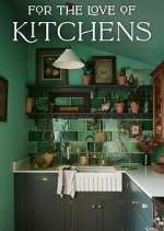 Watch For the Love of Kitchens Goojara