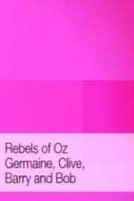 Watch Rebels of Oz - Germaine, Clive, Barry and Bob Goojara