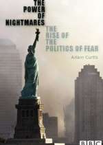Watch The Power of Nightmares: The Rise of the Politics of Fear Goojara