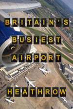 Watch Britain's Busiest Airport - Heathrow Goojara
