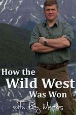 Watch How the Wild West Was Won with Ray Mears Goojara