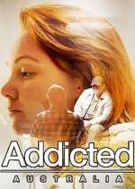 Watch Addicted Australia Goojara