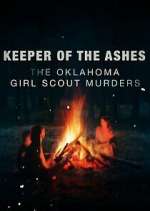 Watch Keeper of the Ashes: The Oklahoma Girl Scout Murders Goojara