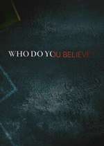 Watch Who Do You Believe? Goojara