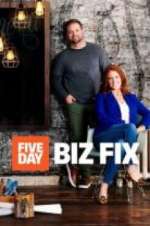 Watch Five Day Biz Fix Goojara