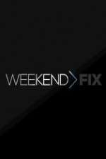 Watch Weekend Fix Goojara