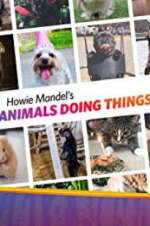 Watch Howie Mandel\'s Animals Doing Things Goojara