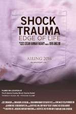 Watch Shock Trauma: Edge of Life Goojara