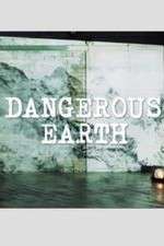 Watch Dangerous Earth Goojara