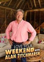 Watch Love Your Weekend with Alan Titchmarsh Goojara