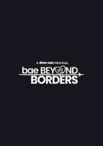 Watch Bae Beyond Borders Goojara