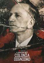 Watch A Sinister Sect: Colonia Dignidad Goojara