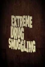Watch Extreme Smuggling Goojara