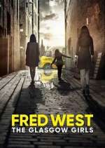 Watch Fred West: The Glasgow Girls Goojara