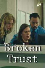 Watch Broken Trust Goojara