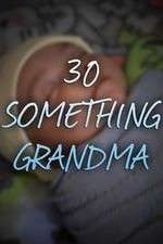 Watch 30 Something Grandma Goojara