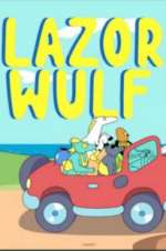Watch Lazor Wulf Goojara