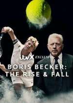 Watch Boris Becker: The Rise and Fall Goojara