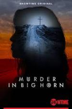 Watch Murder in Big Horn Goojara