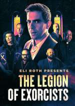 Watch Eli Roth Presents: The Legion of Exorcists Goojara