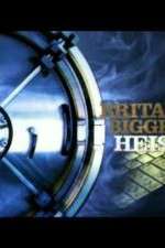 Watch Britains Biggest Heists Goojara