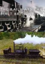 Watch The Railways That Built Britain with Chris Tarrant Goojara