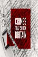 Watch Crimes That Shook Britain Goojara