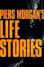 Watch Piers Morgan's Life Stories Goojara