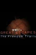 Watch WWII's Great Escapes: The Freedom Trails Goojara