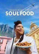 Watch Searching for Soul Food Goojara