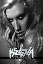 Watch Ke$ha: My Crazy Beautiful Life Goojara