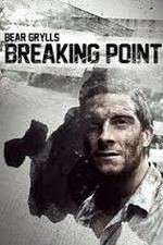 Watch Bear Grylls: Breaking Point Goojara