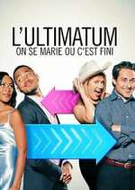 Watch Ultimatum: On se marie ou c'est fini Goojara