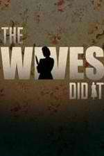 Watch The Wives Did It Goojara