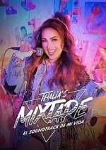 Watch Thalia's Mixtape: El Soundtrack de Mi Vida Goojara