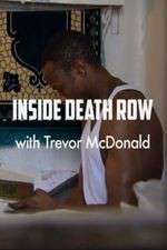 Watch Inside Death Row with Trevor McDonald Goojara