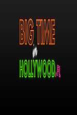 Watch Big Time in Hollywood FL Goojara