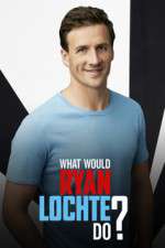 Watch What Would Ryan Lochte Do? Goojara
