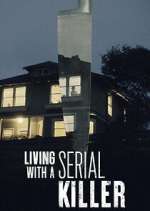Watch Living with a Serial Killer Goojara