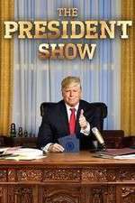 Watch The President Show Goojara