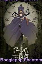 Watch Boogiepop Phantom Goojara