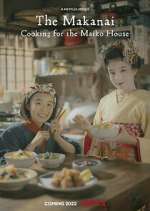 Watch The Makanai: Cooking for the Maiko House Goojara